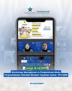 Kerjasama P3SMPT: Workshop Manajemen & Penjaminan Mutu Perpustakaan Sekolah Binaan Yayasan Astra-YPA MDR