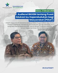 Audiensi BKKBN Tentang Pusat Edukasi Isu Kependudukan bagi Masyarakat (PESAT)